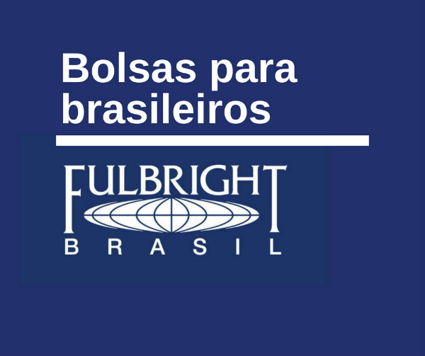 Bolsas para brasileiros nos EUA | Comissão Fulbright Brasil